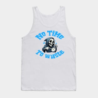 No Time To Waste Tank Top